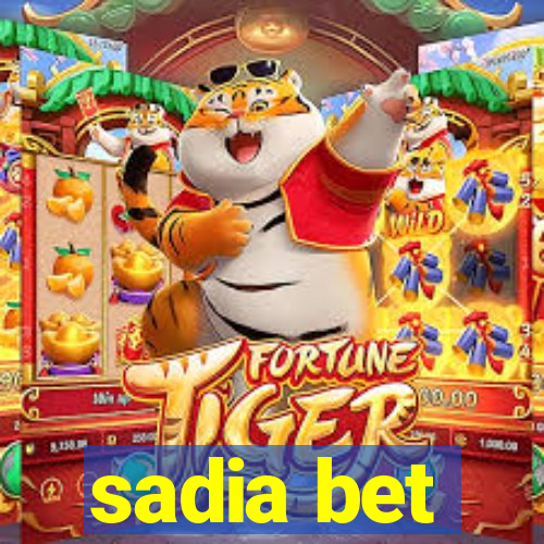 sadia bet