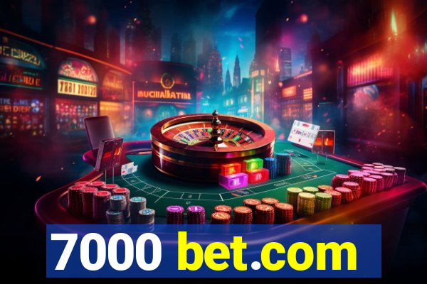 7000 bet.com