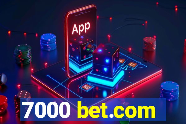 7000 bet.com