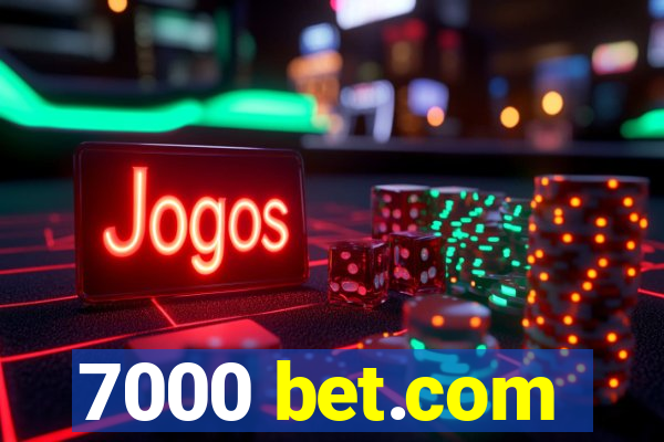 7000 bet.com