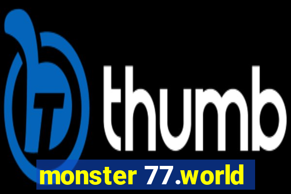 monster 77.world