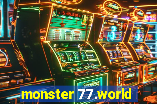 monster 77.world