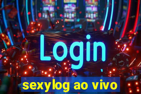 sexylog ao vivo