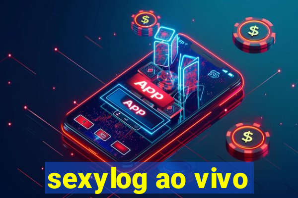 sexylog ao vivo