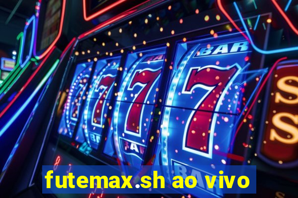 futemax.sh ao vivo