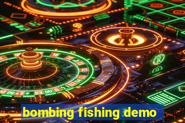 bombing fishing demo