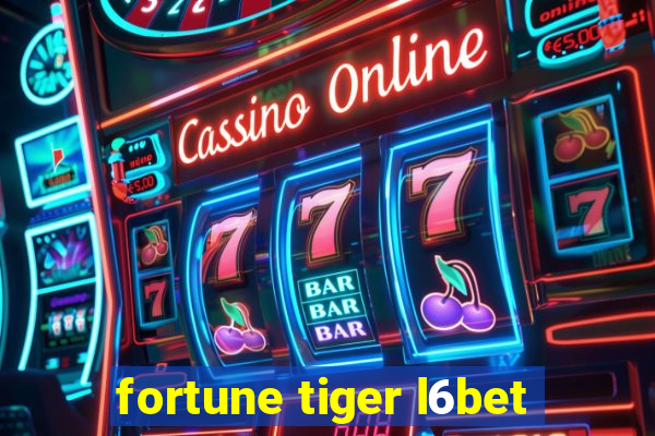 fortune tiger l6bet