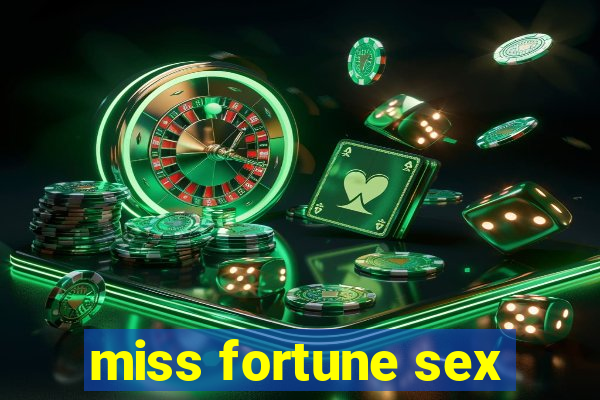 miss fortune sex