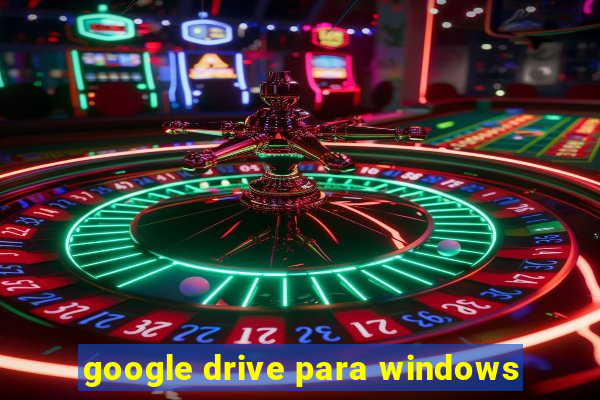 google drive para windows