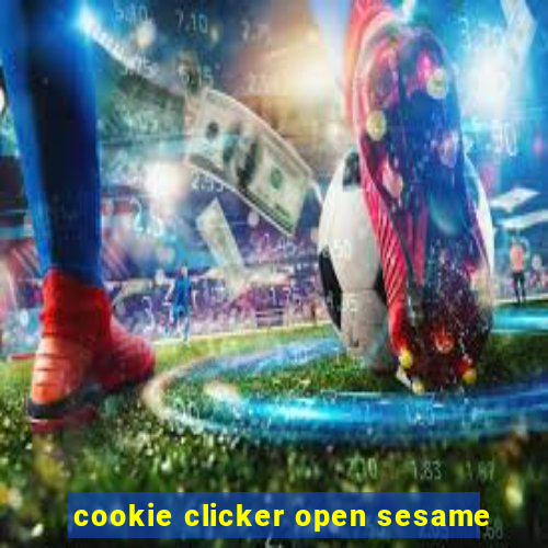 cookie clicker open sesame