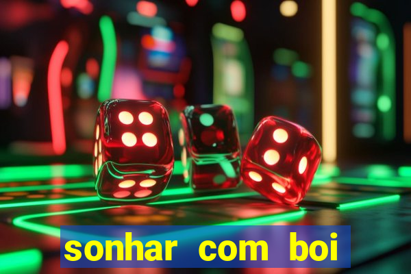 sonhar com boi branco jogo do bicho