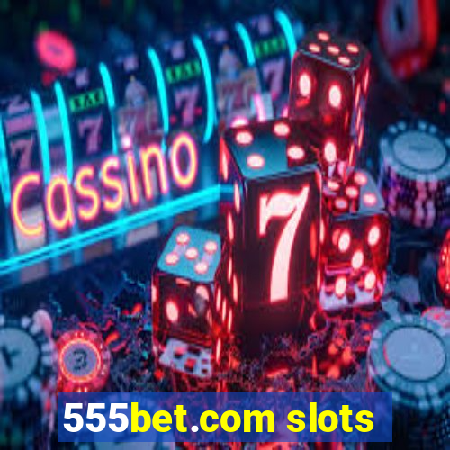 555bet.com slots