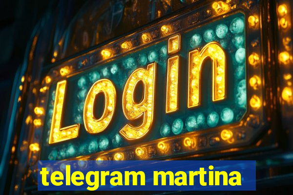 telegram martina