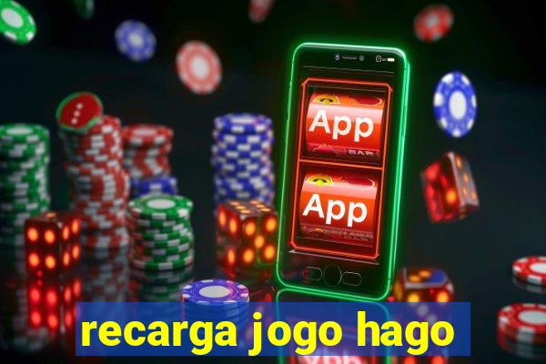 recarga jogo hago