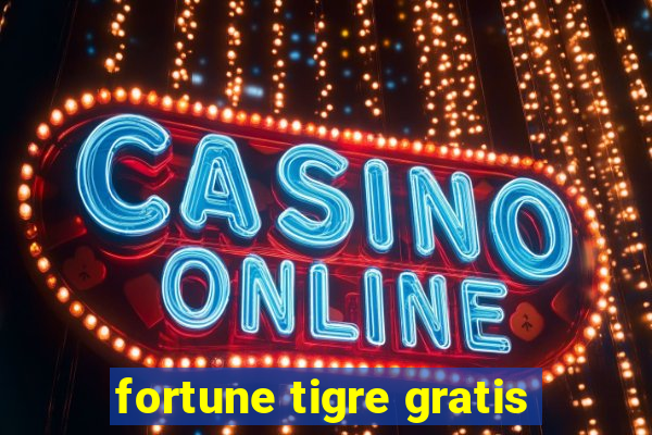 fortune tigre gratis