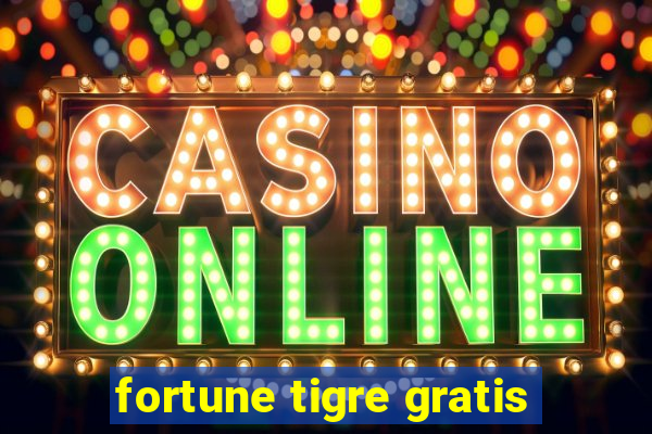 fortune tigre gratis