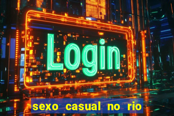 sexo casual no rio de janeiro