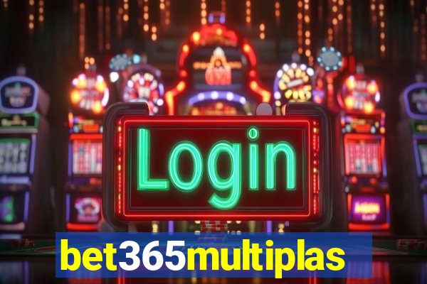 bet365multiplas