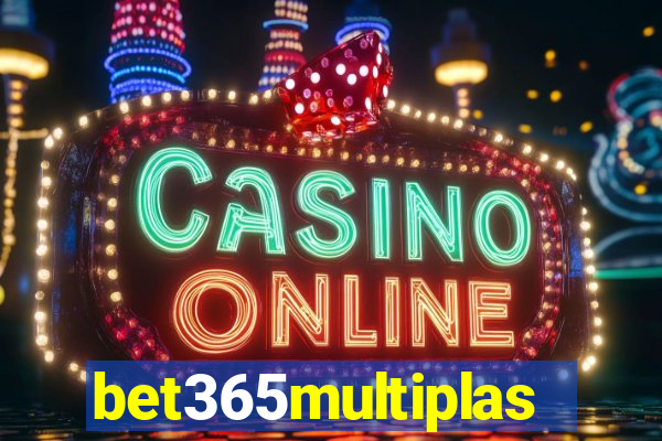 bet365multiplas