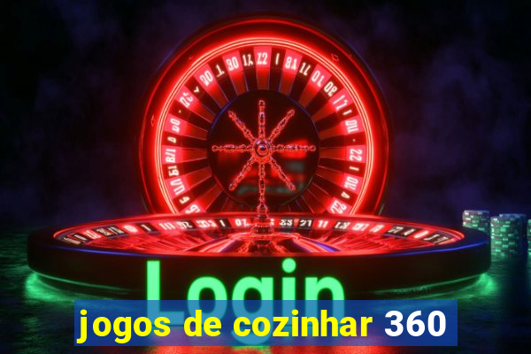 jogos de cozinhar 360