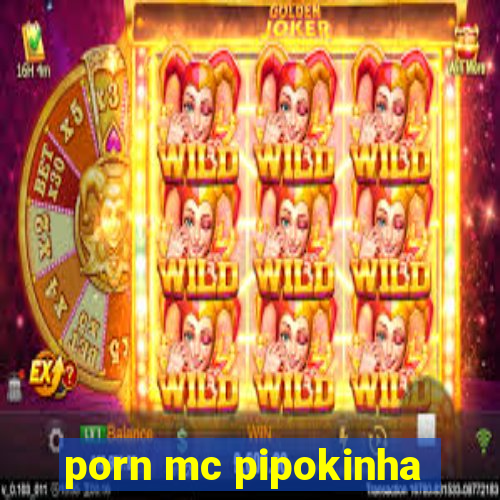 porn mc pipokinha