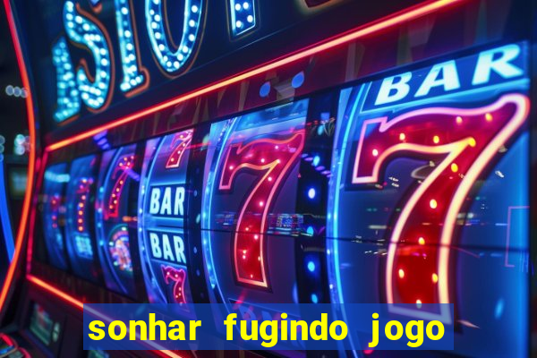 sonhar fugindo jogo do bicho