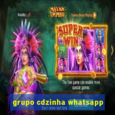 grupo cdzinha whatsapp