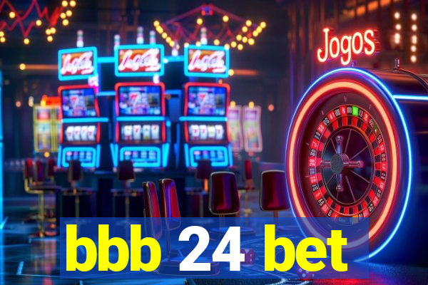 bbb 24 bet