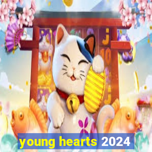 young hearts 2024