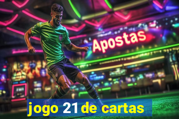 jogo 21 de cartas