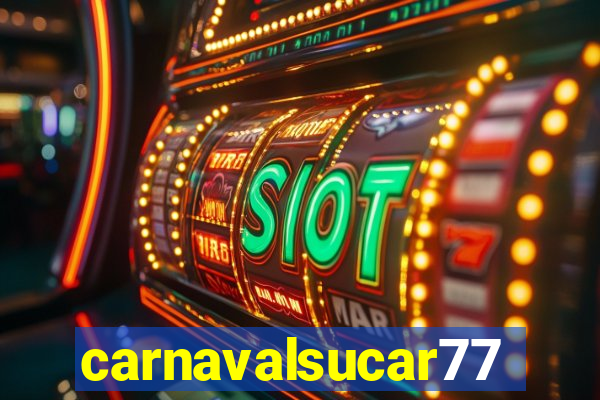 carnavalsucar777