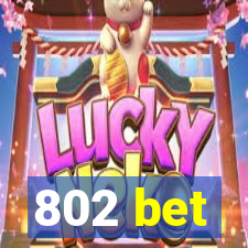 802 bet