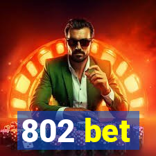 802 bet