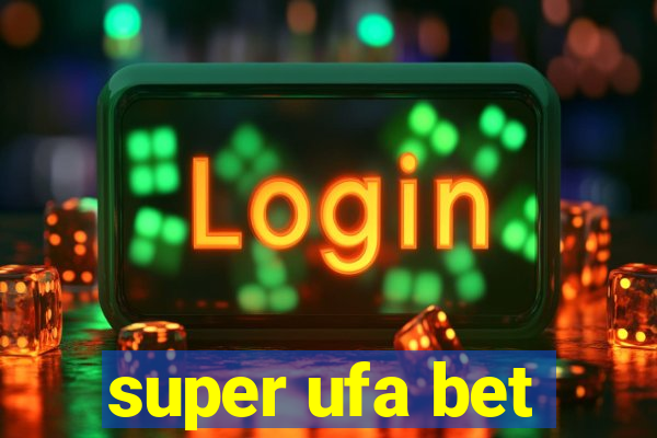 super ufa bet