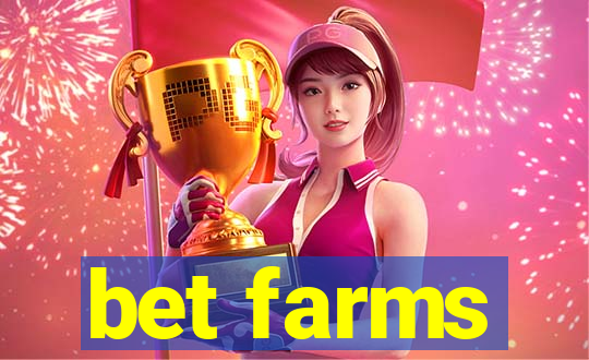 bet farms