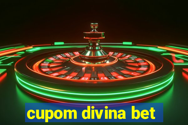 cupom divina bet