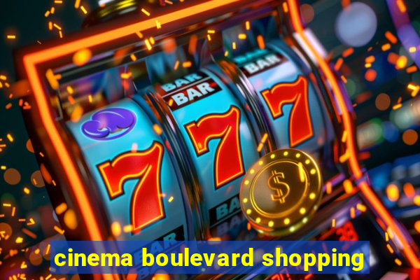 cinema boulevard shopping