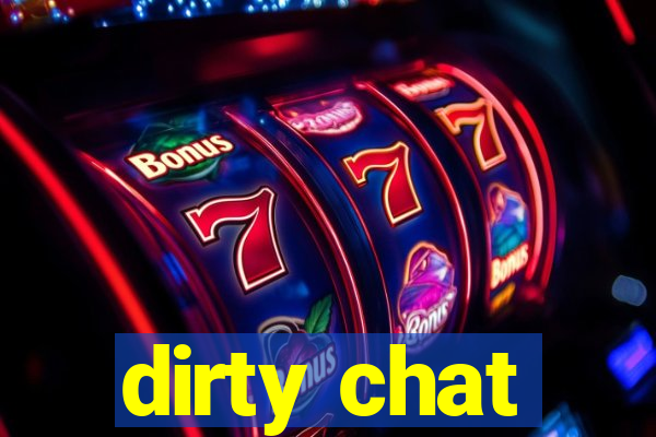 dirty chat