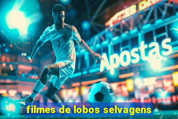 filmes de lobos selvagens