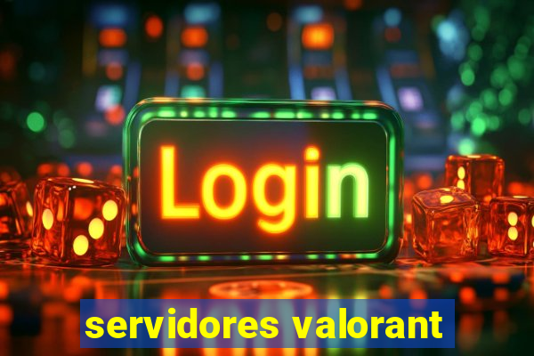 servidores valorant