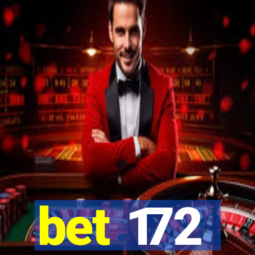 bet 172