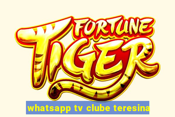 whatsapp tv clube teresina