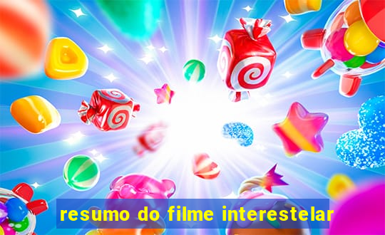 resumo do filme interestelar