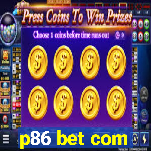 p86 bet com