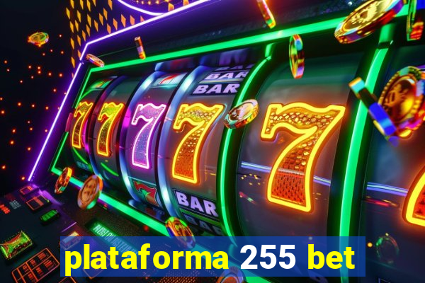 plataforma 255 bet