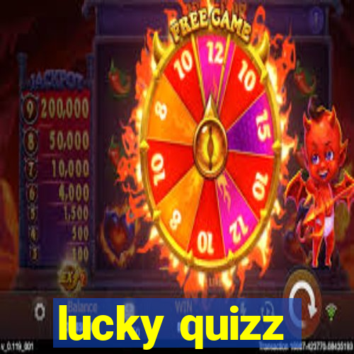 lucky quizz