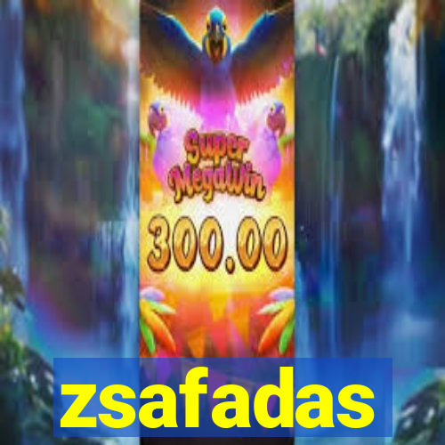 zsafadas