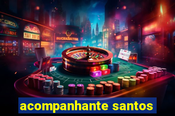 acompanhante santos