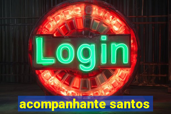 acompanhante santos