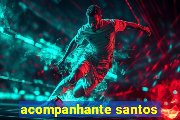 acompanhante santos